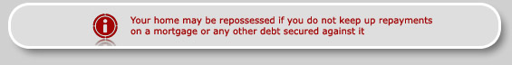 Your home may be repossessed if you do not keep up repayments on a mortgage or any other debt secured against it.